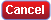 Cancel